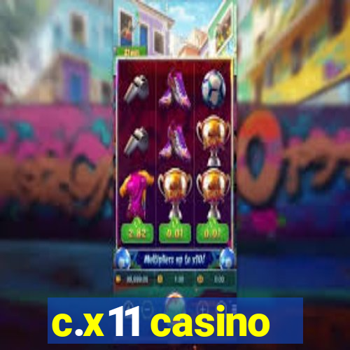 c.x11 casino